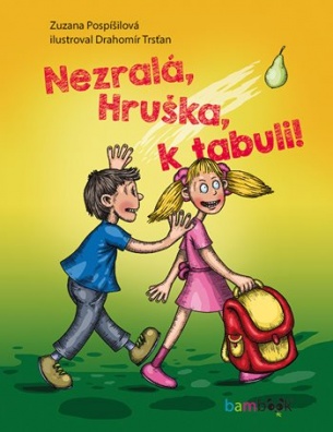 Nezralá, Hruška, k tabuli!