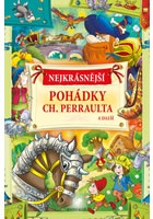 Nejkrásnější pohádky Ch. Perraulta a další