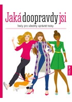 Jaká doopravdy jsi. Testy pro všechny správné holky