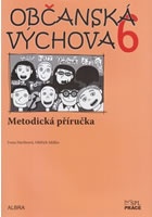 Občanská výchova 6. ročník ZŠ - Metodická příručka NOVĚ