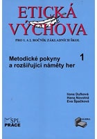 Etická výchova 1 (Metodické pokyny a rozšiřující náměty her)