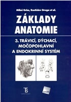 Základy anatomie 3 - Trávicí, dýchací, močopohlavní a endokrinní systém