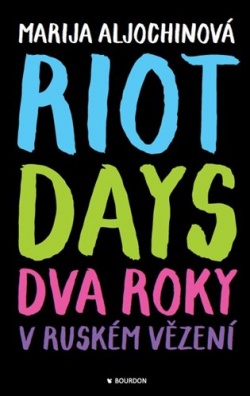 Riot Days - Dva roky v ruském vězení