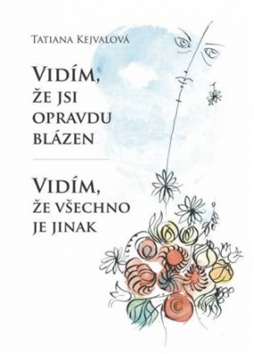 Vidím, že jsi opravdu blázen – Vidím, že všechno je jinak