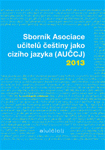 Sborník Asociace učitelů češtiny jako cizího jazyka (AUČCJ) 2013