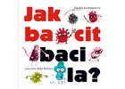 Jak bacit bacila?