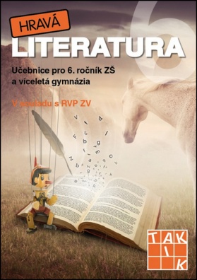 Hravá literatura 6 Učebnice. Učebnice pro 6. ročník ZŠ a víceletá gymnázia