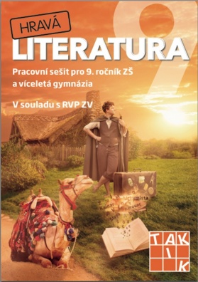 Hravá literatura 9. Pracovní sešit pro 9. ročník ZŠ a víceletá gymnázia