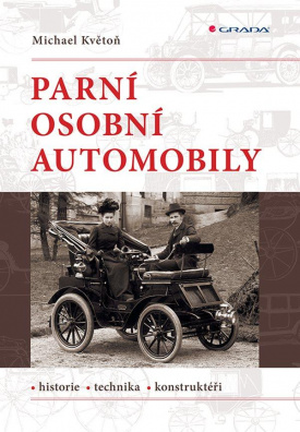 Parní osobní automobily - Historie, technika, konstruktéři