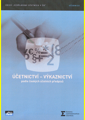 Účetnictví - výkaznictví podle českých účetních předpisů 2. aktualizované vydání