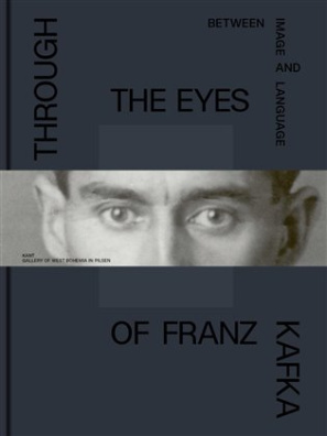 Through the Eyes of Franz Kafka. Between Images and Language