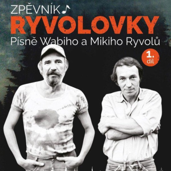 Zpěvník Ryvolovky – Písně Wabiho a Mikiho Ryvolů 1. díl