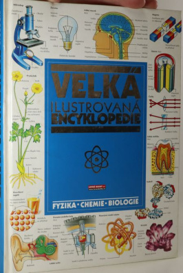 Velká ilustrovaná encyklopedie fyzika, chemie, biologie