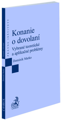 Konanie o dovolaní. Vybrané teoretické a aplikačné problémy