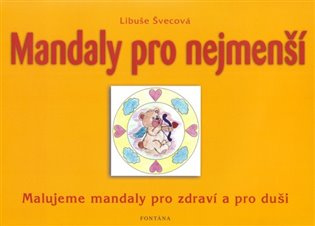 Mandaly pro nejmenší Malujeme mandaly pro zdraví a pro duši