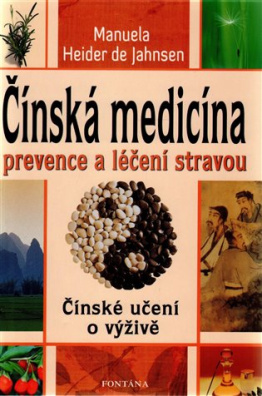 Čínská medicína prevence a léčení stravou Čínské učení o výživě