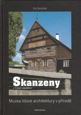 Skanzeny - Muzea lidové architektury v přírodě 