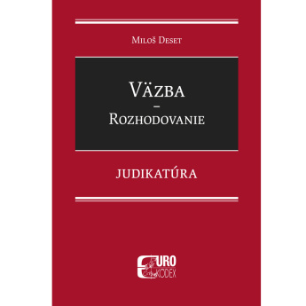 Väzba - Rozhodovanie - Judikatúra