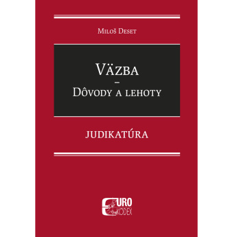 Väzba - Dôvody a lehoty - Judikatúra