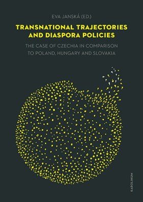 Transnational trajectories and diaspora policies. The case of Czechia in comparison to Poland, Hunga