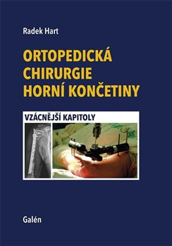 Ortopedická chirurgie horní končetiny. Vzácnější kapitoly