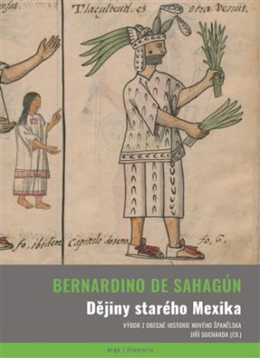 Dějiny starého Mexika Výbor z Obecné historie Nového Španělska