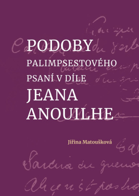 Podoby palimpsestového psaní v díle Jeana Anouilhe