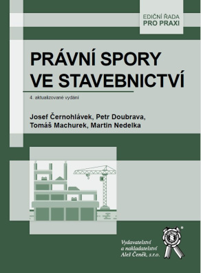 Právní spory ve stavebnictví 4. aktualizované vydání