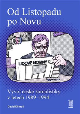 Od Listopadu po Novu. Vývoj české žurnalistiky v letech 1989-1994