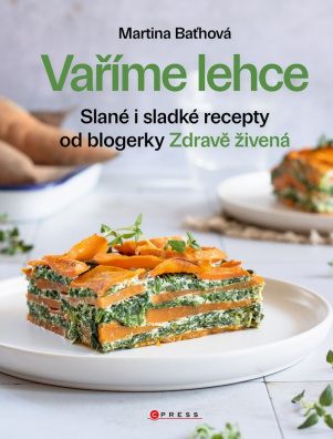 Vaříme lehce. Slané i sladké recepty od blogerky Zdravě živená