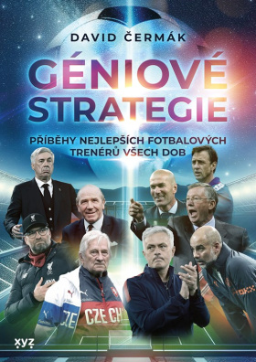 Géniové strategie. Příběhy nejlepších fotbalových trenérů všech dob