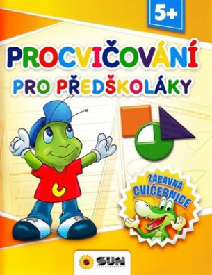 Zábavná cvičebnice - Procvičování pro předškoláky 