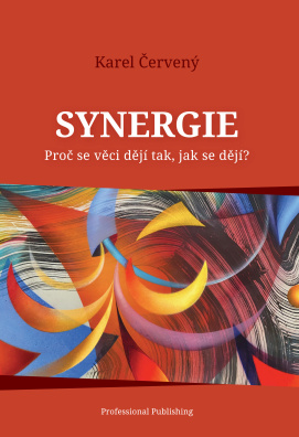 Synergie. Proč se věci dějí tak, jak se dějí?