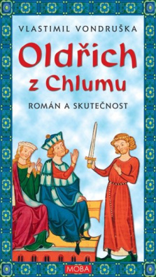 Oldřich z Chlumu román a skutečnost