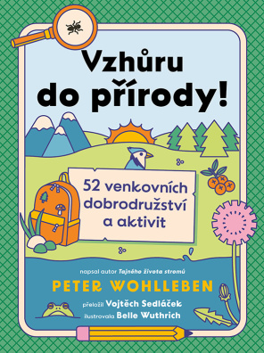 Vzhůru do přírody! 52 venkovních dobrodružství a aktivit