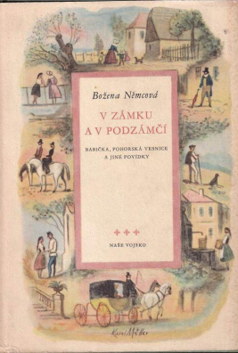 V zámku a v podzámčí ; Babička ; Pohorská vesnice a jiné povídky