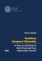 Toothless European Citizenship or How an Individual Is (Not) Protected from Deprivation Thereof