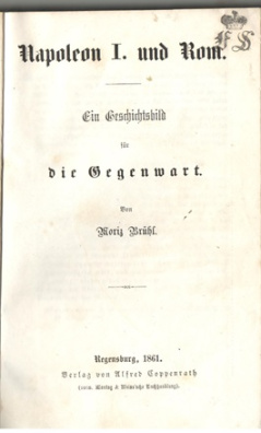 Napoleon I. und Rom: Ein Geschichtsbild für Die Gegenwart