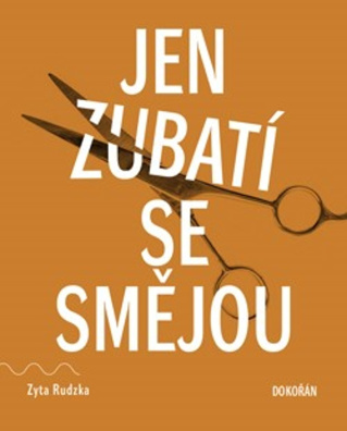 Jen zubatí se smějou