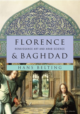 Florence and Baghdad: Renaissance Art and Arab Science