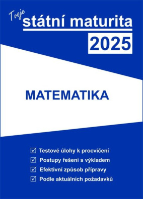 Tvoje státní maturita 2025 - Matematika