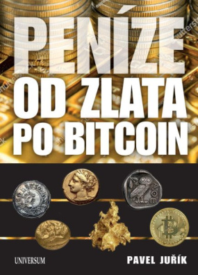 Peníze od zlata po bitcoin - Ilustrovaná historie a budoucnost peněz