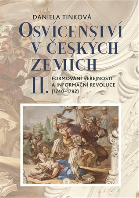 Osvícenství v českých zemích II. Formování veřejnosti a informační revoluce (1740-1792)