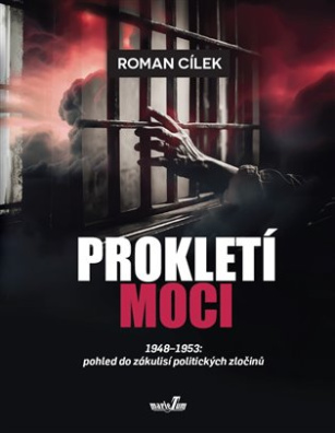 Prokletí moci 1948-1953: pohled do zákulisí politických zločinů