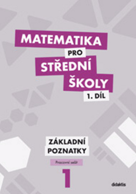 Matematika pro střední školy 1.díl Pracovní sešit, Základní poznatky 2. vydání