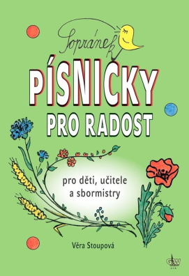 Sopránek Písničky pro radost. pro děti, učitele a sbormistry