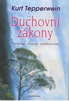 Duchovní zákony. Poznávat, chápat, sjednocovat