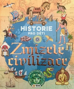 Historie pro děti - Zmizelé civilizace 