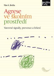 Agrese ve školním prostředí Varovné signály, prevence a řešení