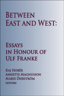 Between East and West: Essays in honour of ulf Franke